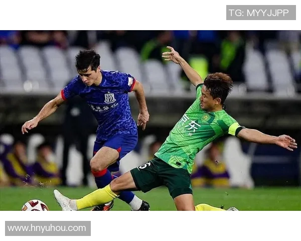 国安与上港激战正酣精彩对决全程直播不容错过